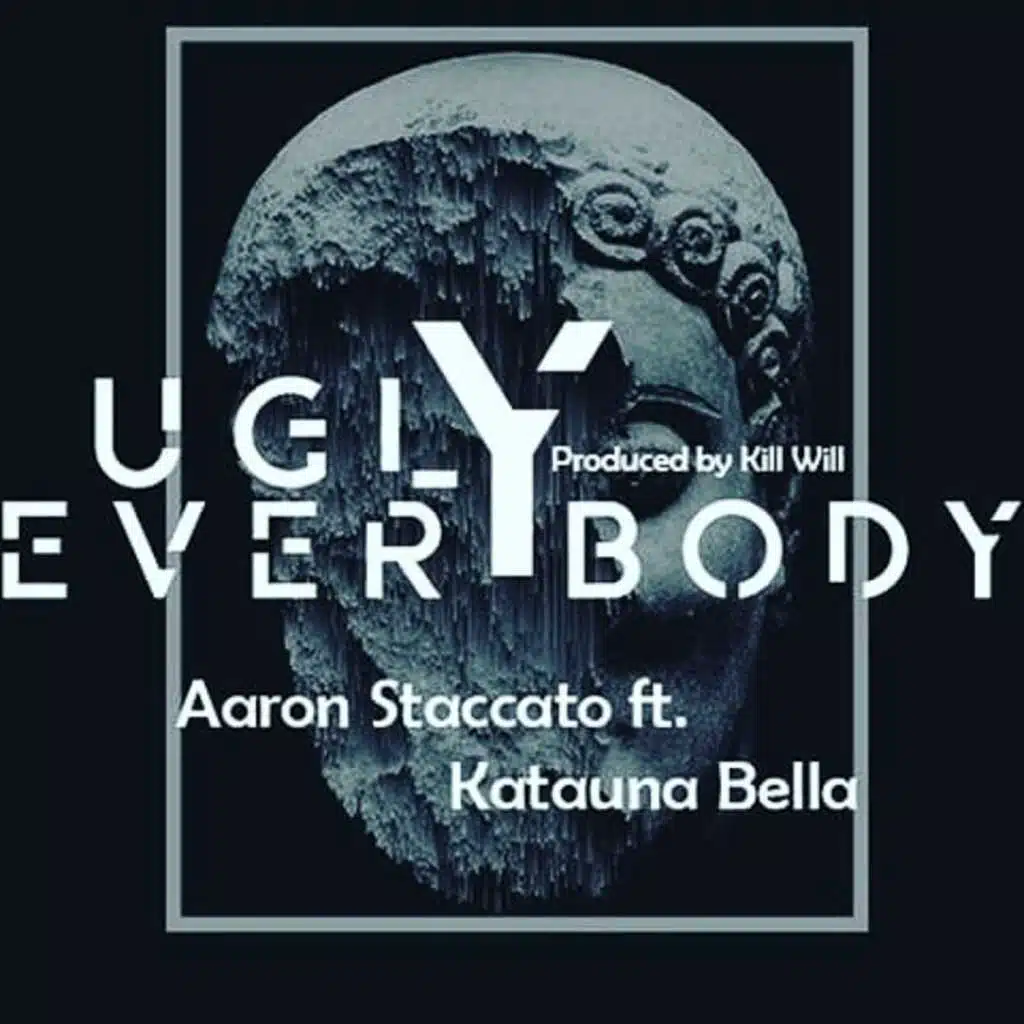 Everybody Ugly (feat. Katauna Bella)