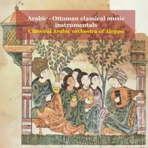 Classical Arabic Orchestra of Aleppo & Ahmad Hariri