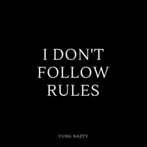 I Don't Follow Rules