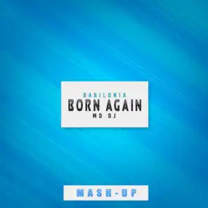Born again (MD Dj Mash-Up)