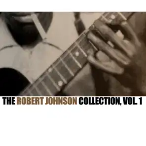 The Robert Johnson Collection, Vol. 1