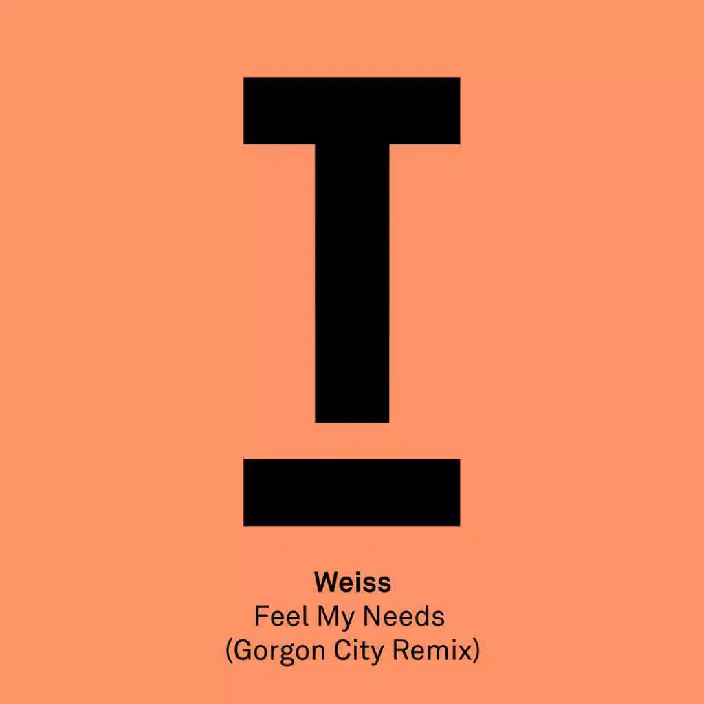 Feel My Needs (Gorgon City Remix)