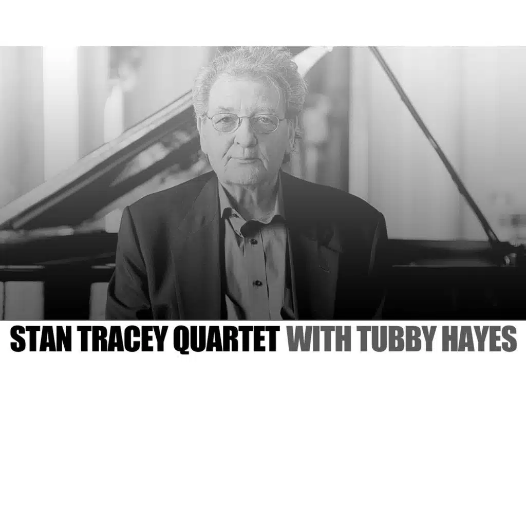 The Stan Tracey Quartet With Tubby Hayes (Live)