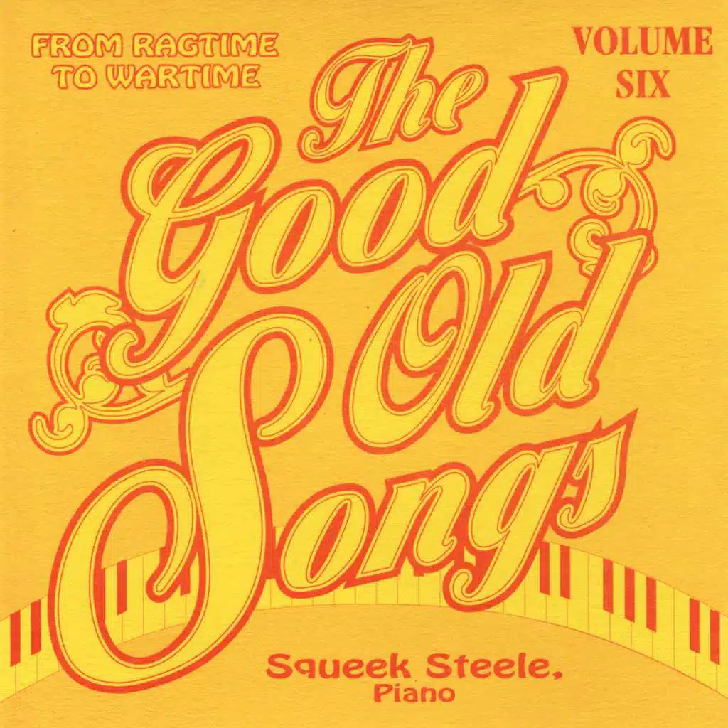 Good Old Songs: From Ragime to Wartime, Vol. 6
