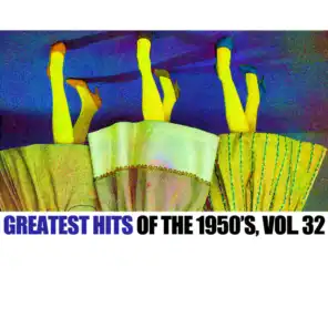 Greatest Hits Of The 1950's, Vol. 32