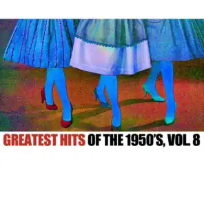 Greatest Hits Of The 1950's, Vol. 8