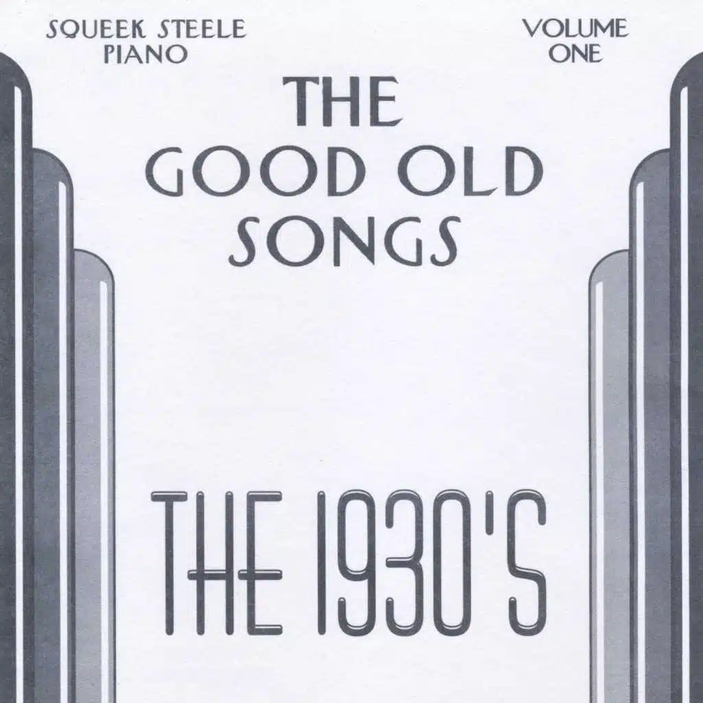 The Good Old Songs: The 1930s, Vol. 1