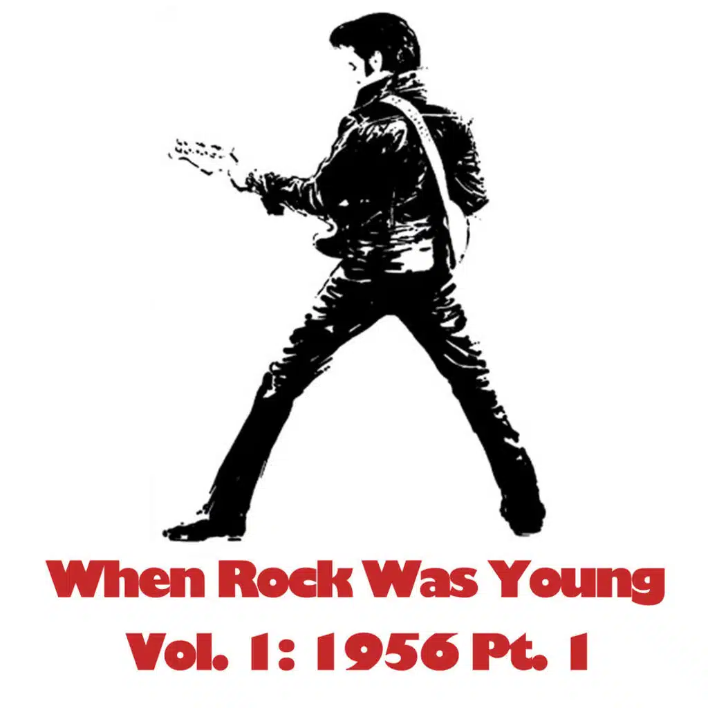 When Rock Was Young, Vol. 1: 1956 Pt. 1
