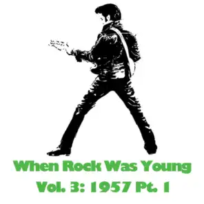 When Rock Was Young, Vol. 3: 1957 Pt. 1