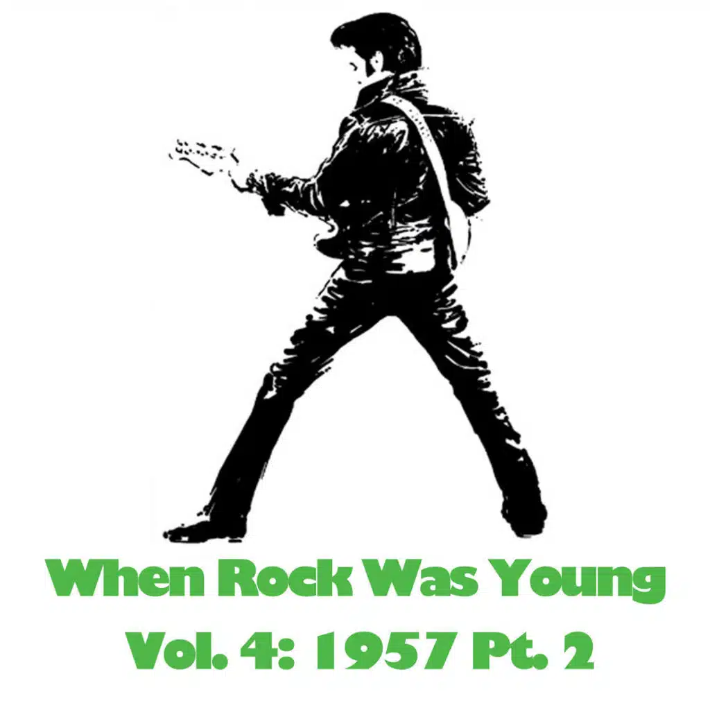 When Rock Was Young, Vol. 4: 1957 Pt. 2