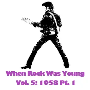 When Rock Was Young, Vol. 5: 1958 Pt. 1