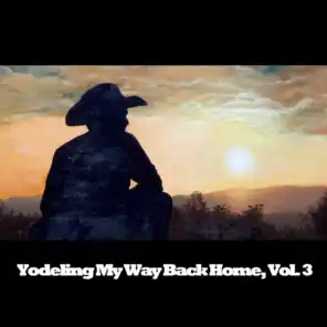 Yodeling My Way Back Home, Vol. 3