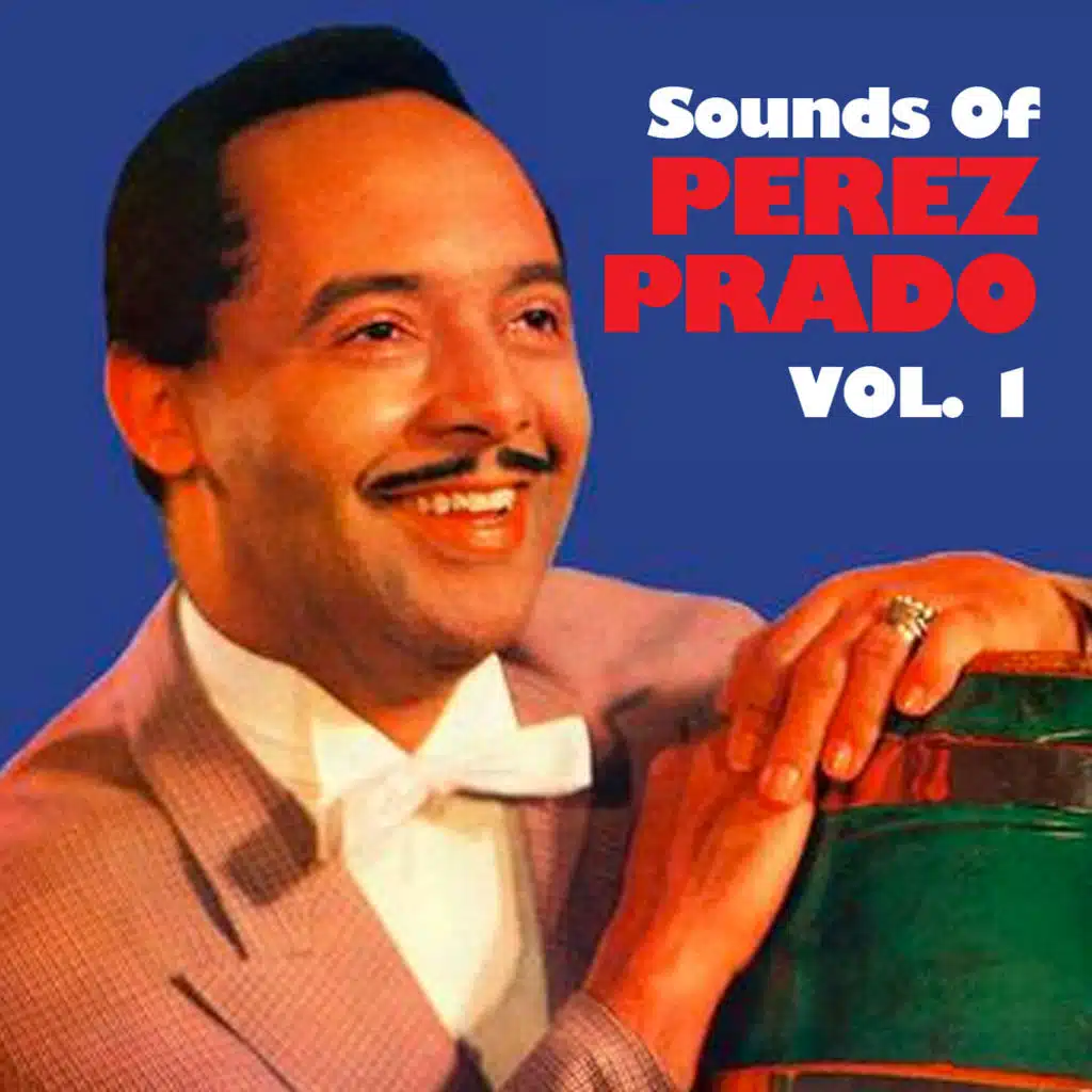 Sounds Of Perez Prado, Vol. 1