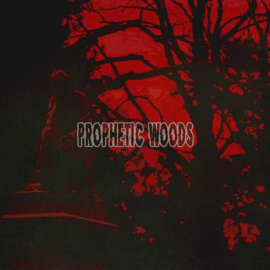 Prophetic Woods