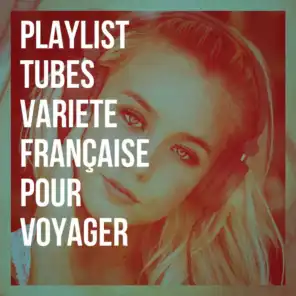 Playlist tubes variété française pour voyager