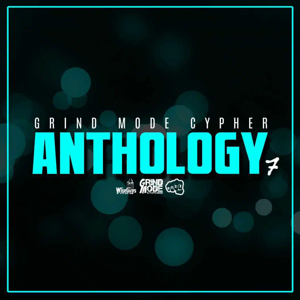 Grind Mode Cypher Anthology 7