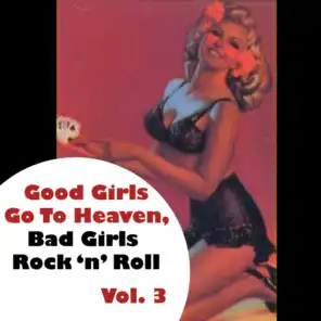 Good Girls Go To Heaven, Bad Girls Rock 'n' Roll, Vol. 3