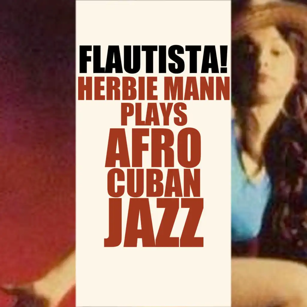 Flautista: Herbie Mann Plays Afro Cuban Jazz!