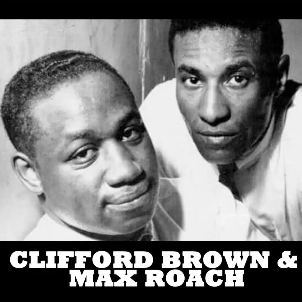 Clifford Brown & Max Roach