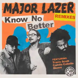 Know No Better (feat. Travis Scott, Camila Cabello & Quavo) [Laibert Remix]