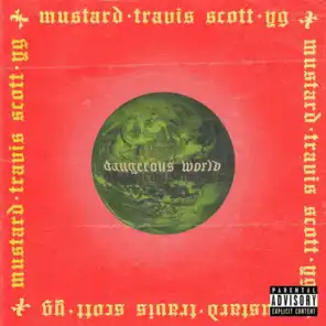 Dangerous World (feat. Travis Scott & YG)