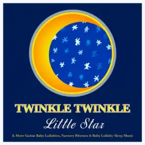Twinkle Twinkle Little Star & More Guitar Baby Lullabies, Nursery Rhymes & Baby Lullaby Sleep Music