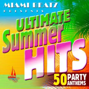 Ultimate Summer Hits: 50 Party Anthems