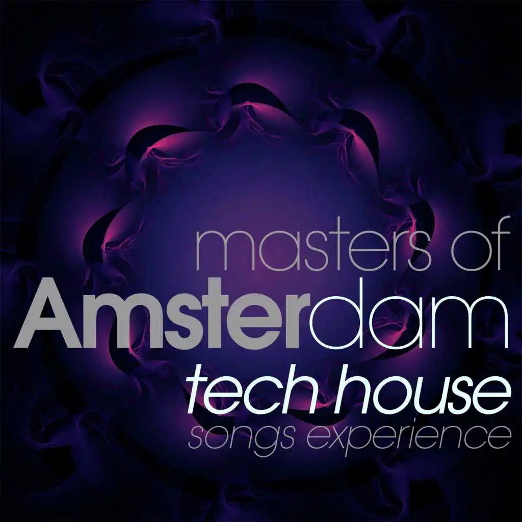 Masters of Amsterdam Tech House Songs Experience