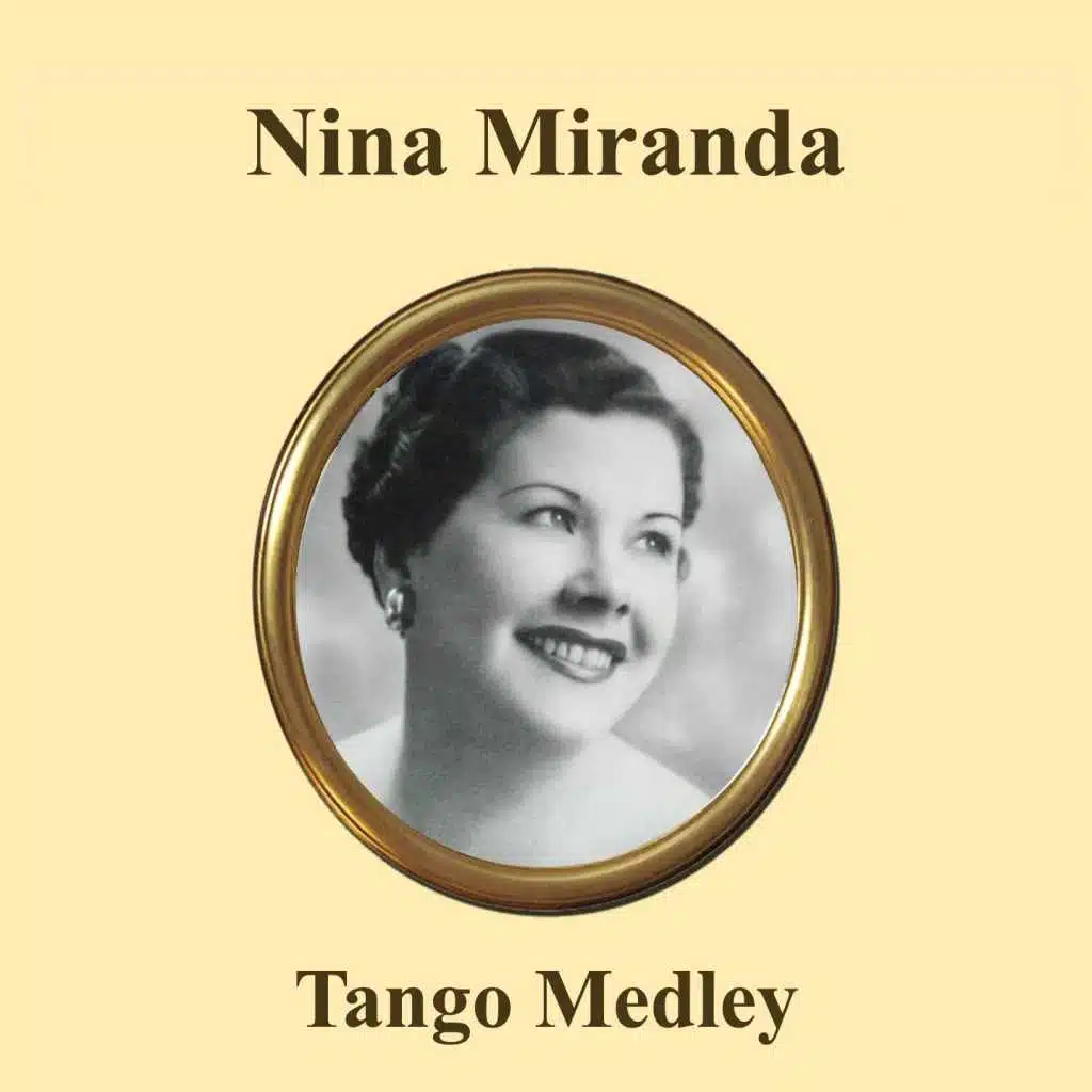 Nina Miranda Medley: Sentimiento Gaucho / A Media Luz / De Tardecita / Venganza / Mano a Mano / Garufa / Gloria / Sin Estrellas / Vencida / La Novena / Andate con la Otra / Tu Corazon