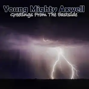 Young Mighty Axwell