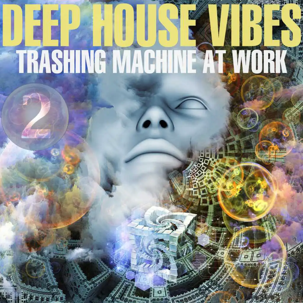 Deep House Vibes 2: Trashing Machine at Work