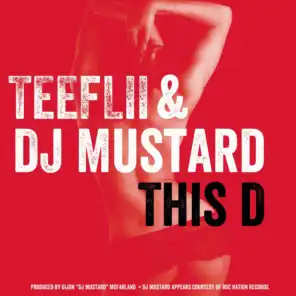 TeeFLii and DJ Mustard