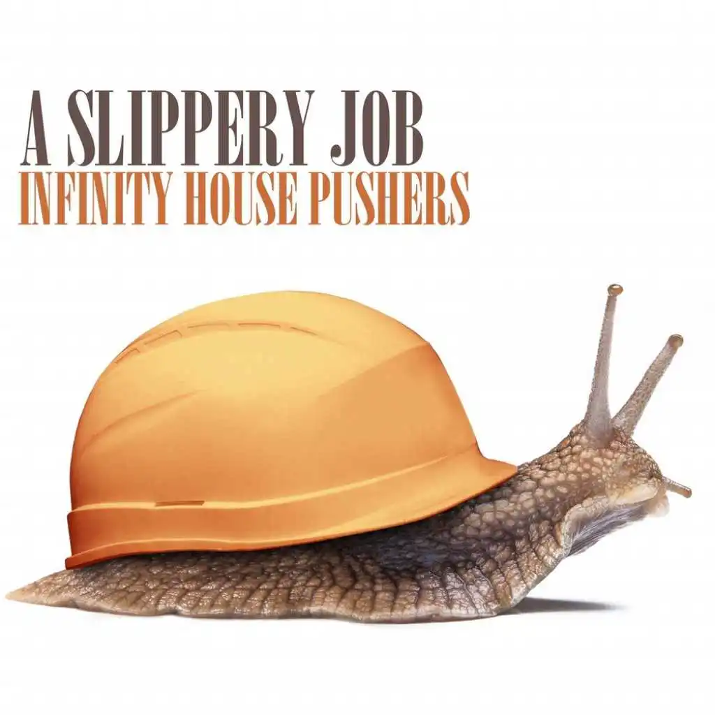 Infinity House Pushers: A Slippery Job