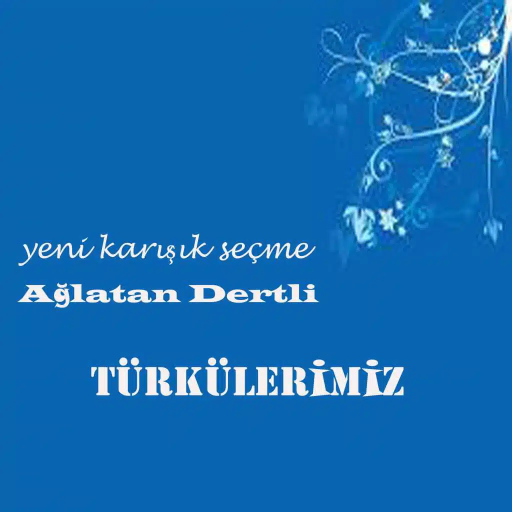 Yeni Karışık Seçme Ağlatan Dertli Türkülerimiz