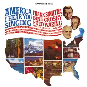 America, I Hear You Singing (feat. Fred Waring And The Pennsylvanians)