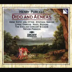 Purcell: Dido and Aeneas, Z. 626 / Act I - "Shake the Cloud from Off Your Brow" - "Banish Sorrow, Banish Care"