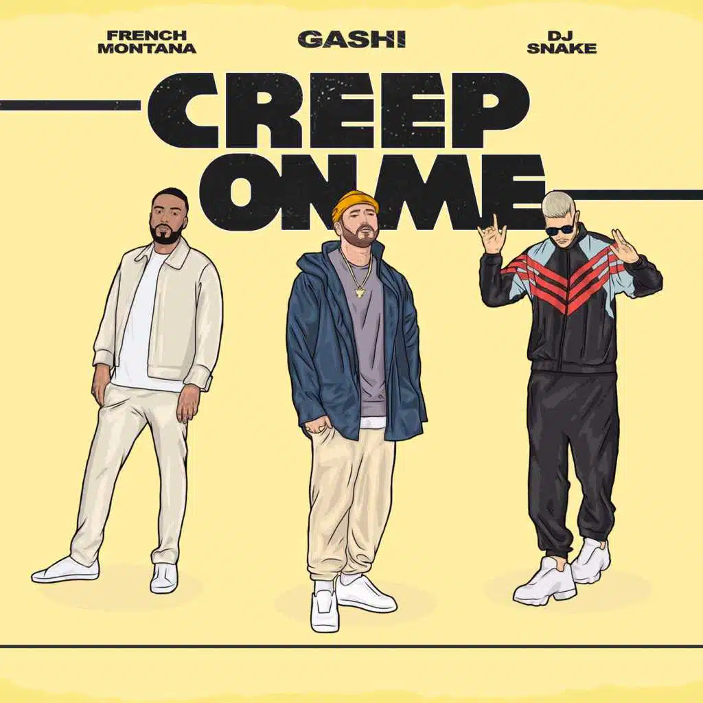 Creep On Me (feat. French Montana & DJ Snake)