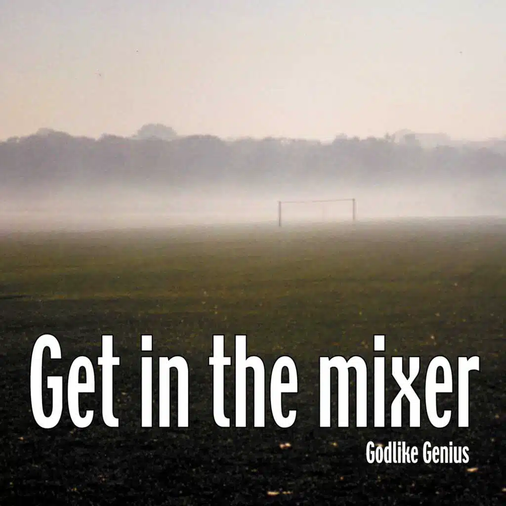 Get in the Mixer (Get in the Mixer (feat. Vinnie Jones & Lonely Crowd))