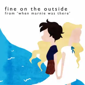 Fine on the Outside (From "When Marnie Was There")