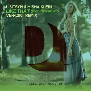 Like That (feat. SevenEver) (Ver-Dikt Remix)