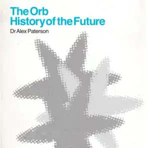 The Orb - History Of The Future (Deluxe Edition)