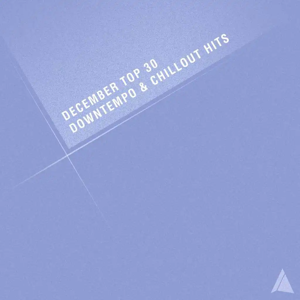December Top 30 Downtempo & Chillout Hits