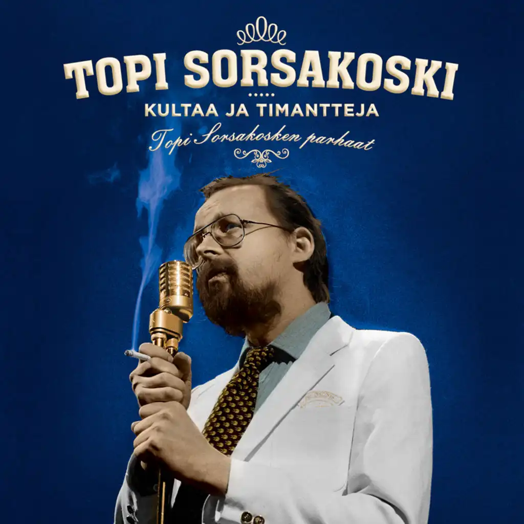 Kultaa ja timantteja - Topi Sorsakosken parhaat (Reissue)