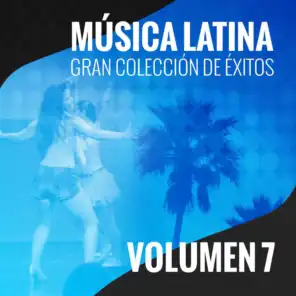 Música Latina (Gran Colección de Éxitos) (Volumen 7)