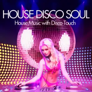 House Disco Soul (House Music with Disco Touch)