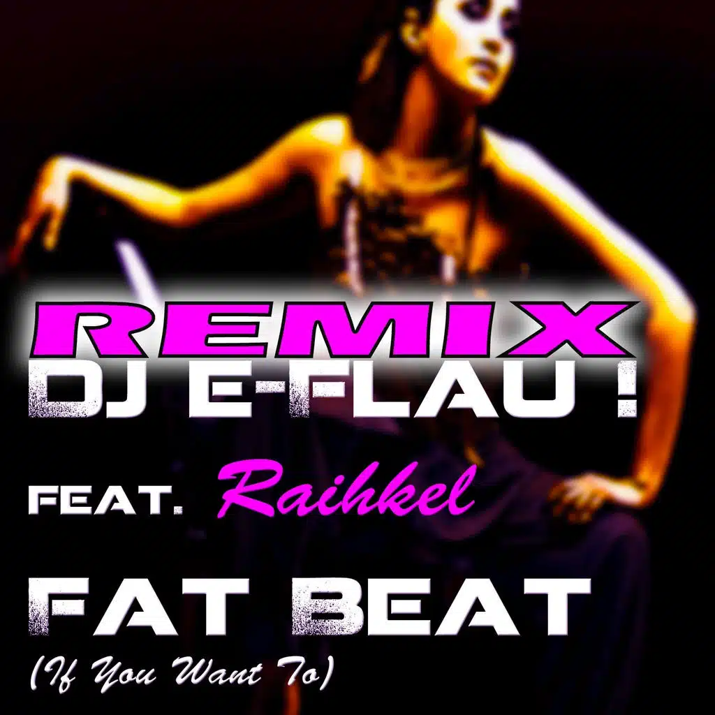 Fat Beat (If You Want To) - Remixes