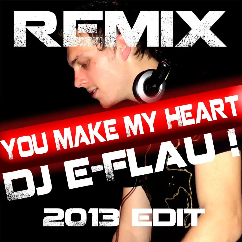 You Make My Heart 2013 (Fred Leonard Club Rework)