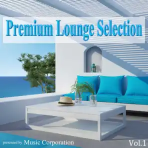 Premium Lounge Selection, Vol. 1: Presented by Music Corporation