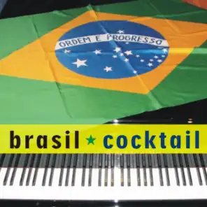 Brasil Piano Cocktail - Les plus belles mélodies du Brésil