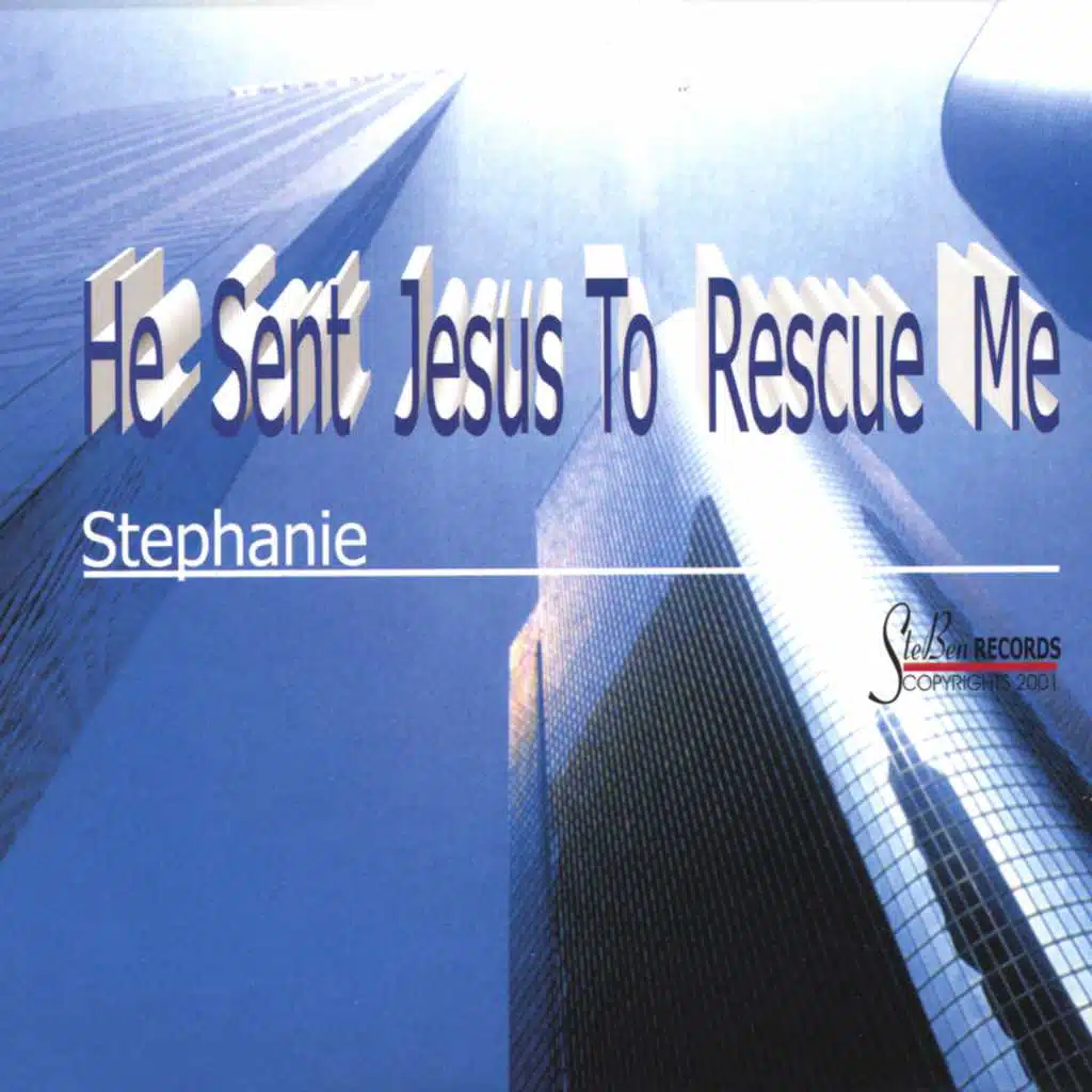 He Sent Jesus To Rescue Me